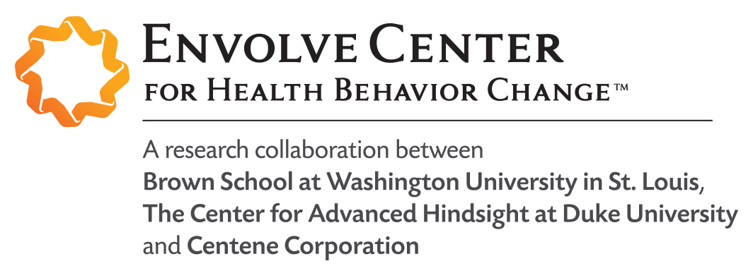 Envolve center for health behavior change, a research collaboration between brown school at washington university in st louis , the center for advanced hindsigh at duke university and Centene Corporation