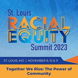 2023 Racial Equity Summit Sparks Ideas and Builds Momentum for Change